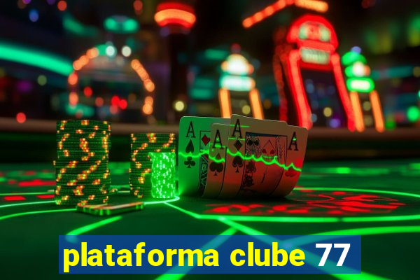 plataforma clube 77